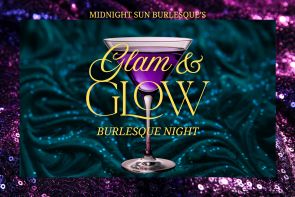 Midnight Sun Burlesque's Glam & Glow Burlesque Night Midnight Sun Burlesque's Glam & Glow Burlesque Night