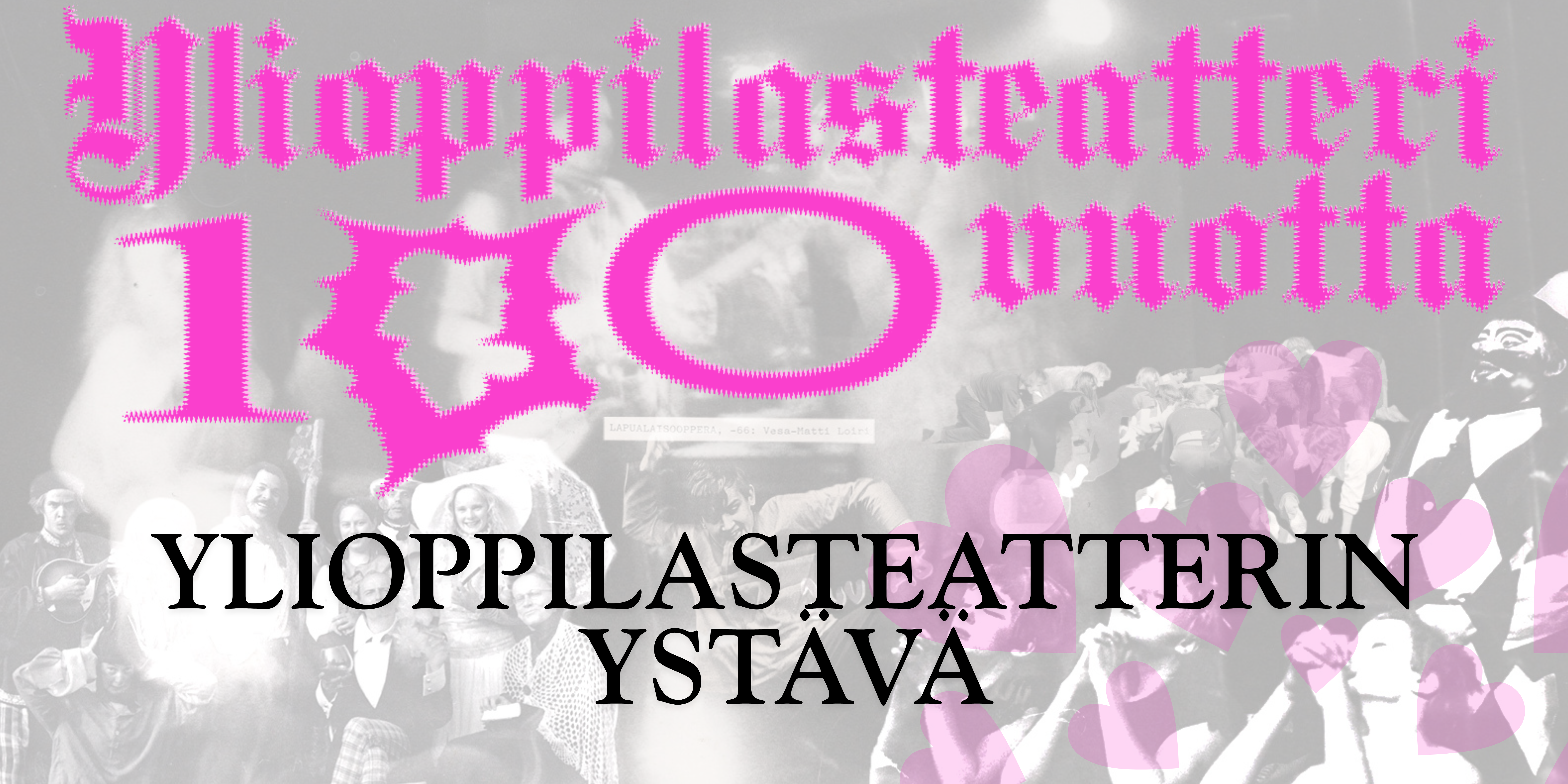 YLIOPPILASTEATTERIN YSTÄVÄ 40 € YLIOPPILASTEATTERIN YSTÄVÄ 40 €